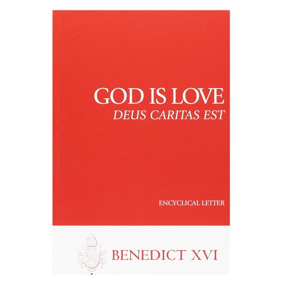 GOD IS LOVE (DEUS CARITAS EST) - ENCYCLICAL