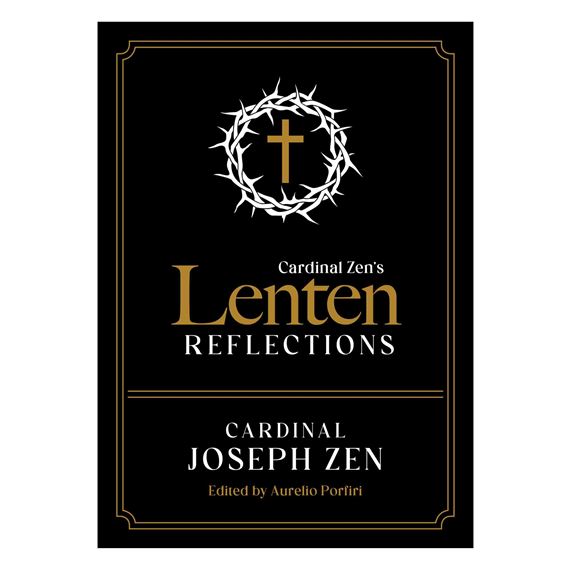 CARDINAL ZEN'S LENTEN REFLECTIONS