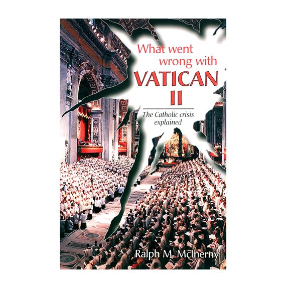 WHAT WENT WRONG WITH VATICAN II - The Catholic Crisis Explained