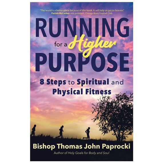 RUNNING FOR A HIGHER PURPOSE - 8 Steps to Spiritual and Physical Fitness