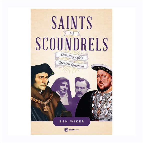 SAINTS VS SCOUNDRELS - Debating Life's Greatest Questions