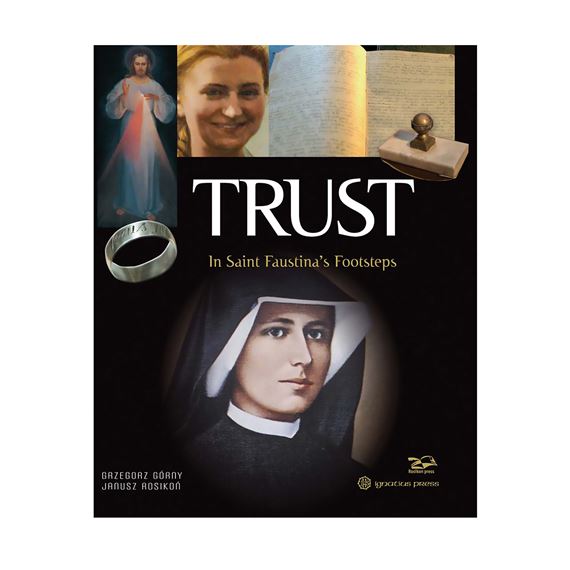 TRUST:  IN SAINT FAUSTINA'S FOOTSTEPS