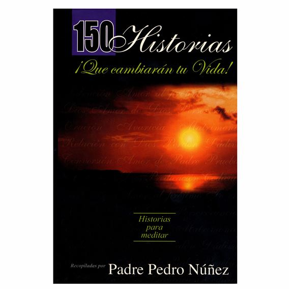 150 HISTORIAS QUE CAMBIARAN TU VIDA