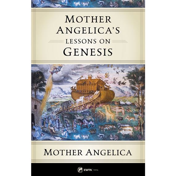 MOTHER ANGELICA'S LESSONS ON GENESIS
