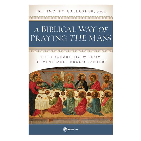 A BIBLICAL WAY OF PRAYING THE MASS