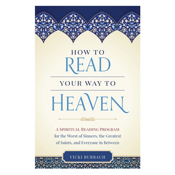 HOW TO READ YOUR WAY TO HEAVEN