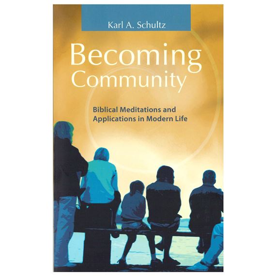 BECOMING COMMUNITY - Biblical Meditations and Applications in Modern Life