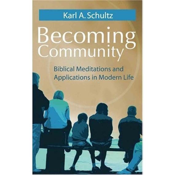 BECOMING COMMUNITY - Biblical Meditations and Applications in Modern Life