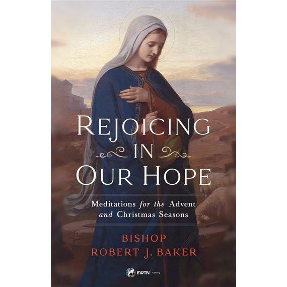 REJOICING IN OUR HOPE - Meditations for the Advent and Christmas Seasons