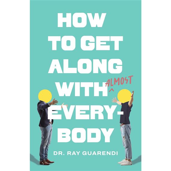 HOW TO GET ALONG WITH ALMOST EVERYBODY