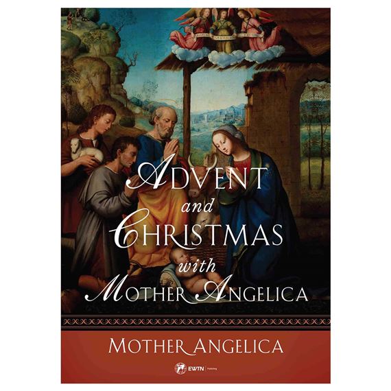 ADVENT AND CHRISTMAS WITH MOTHER ANGELICA