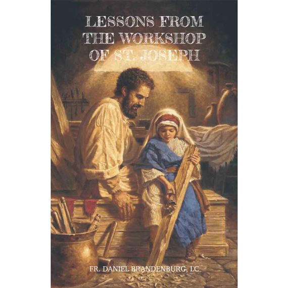 LESSONS FROM THE WORKSHOP OF ST. JOSEPH