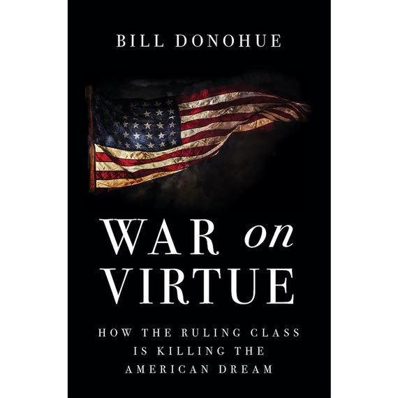 WAR ON VIRTUE - How the Ruling Class is Killing the American Dream