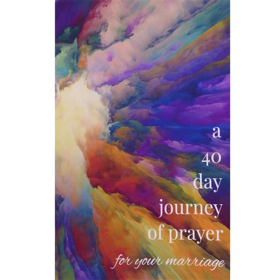 A 40 DAY JOURNEY OF PRAYER FOR YOUR MARRIAGE