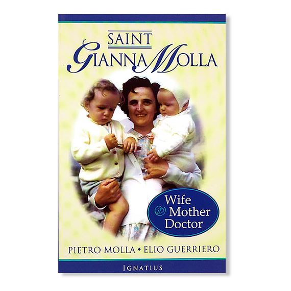 SAINT GIANNA MOLLA: WIFE, MOTHER, DOCTOR