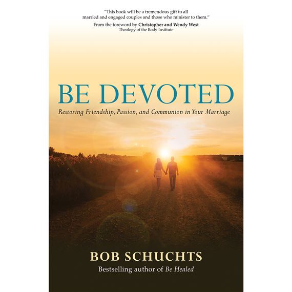 BE DEVOTED - Restoring Friendship, Passion, and Communion in Your Marriage