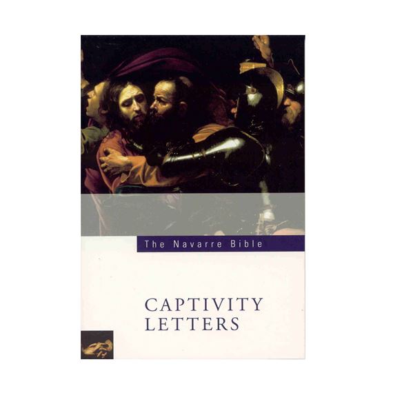 NAVARRE BIBLE: CAPTIVITY LETTERS