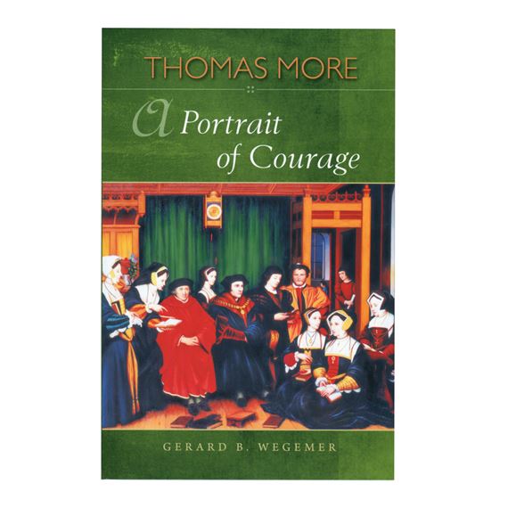 THOMAS MORE: A PORTRAIT OF COURAGE