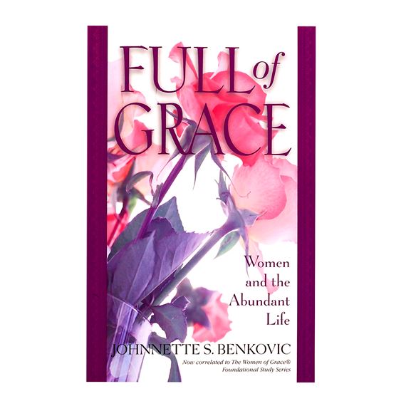 FULL OF GRACE: WOMEN AND THE ABUNDANT LIFE