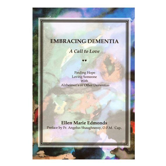 EMBRACING DEMENTIA: A CALL TO LOVE