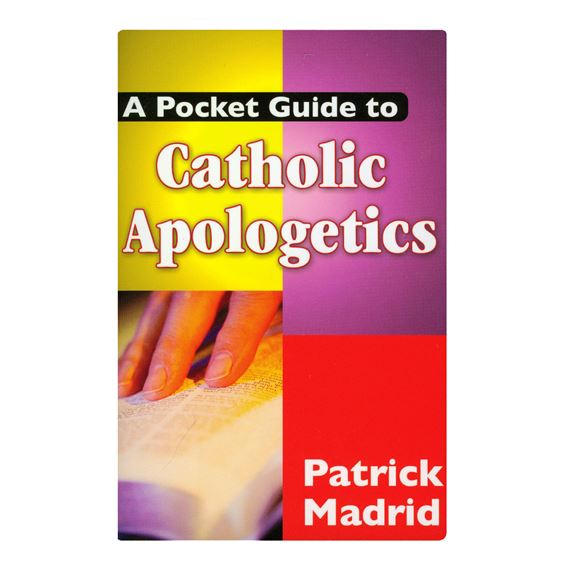 A POCKET GUIDE TO CATHOLIC APOLOGETICS