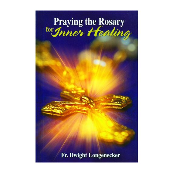 PRAYING THE ROSARY FOR INNER HEALING