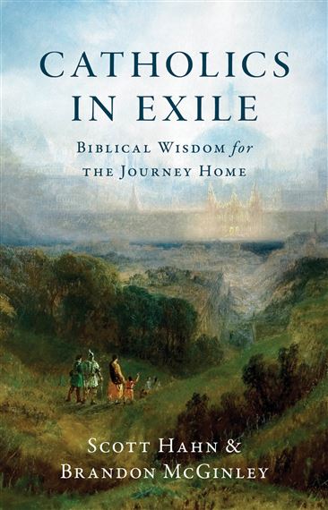 CATHOLICS IN EXILE - Biblical Wisdom for the Journey Home