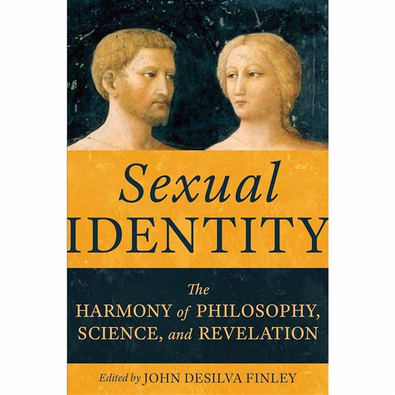 SEXUAL IDENTITY - The Harmony of Philosophy, Science, and Revelation