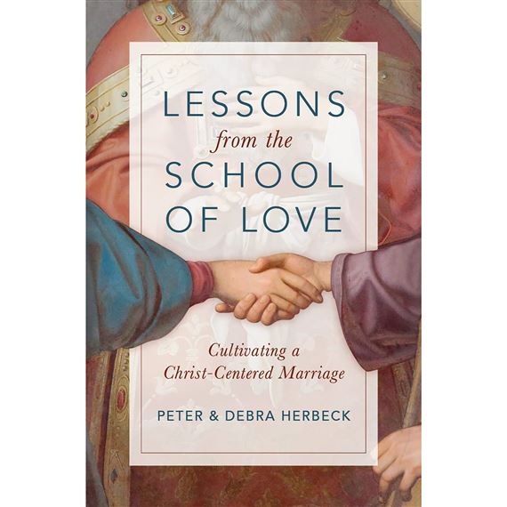 LESSONS FROM THE SCHOOL OF LOVE - Cultivating a Christ-Centered Marriage