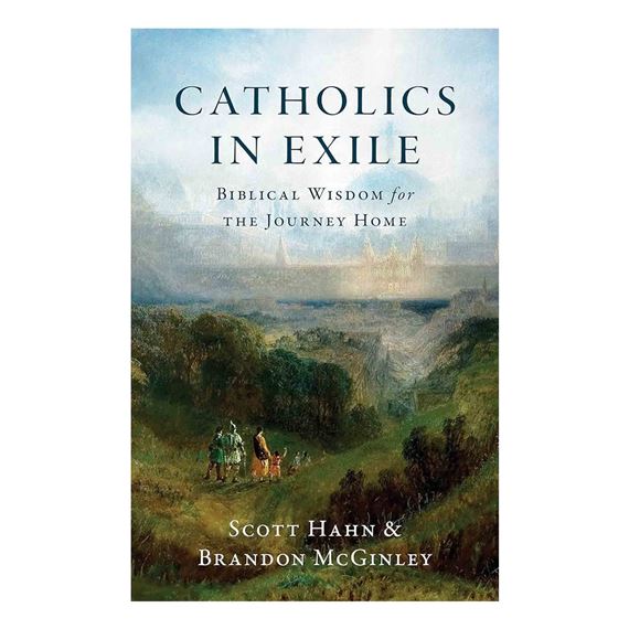 CATHOLICS IN EXILE - Biblical Wisdom for the Journey Home