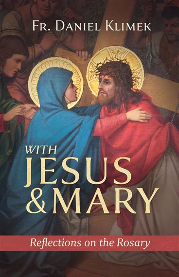 WITH JESUS & MARY: REFLECTIONS ON THE ROSARY