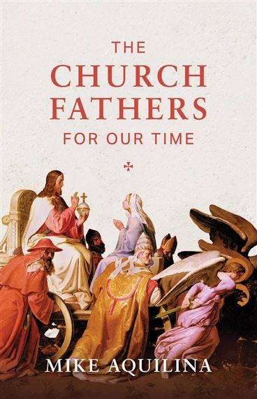THE CHURCH FATHERS FOR OUR TIME