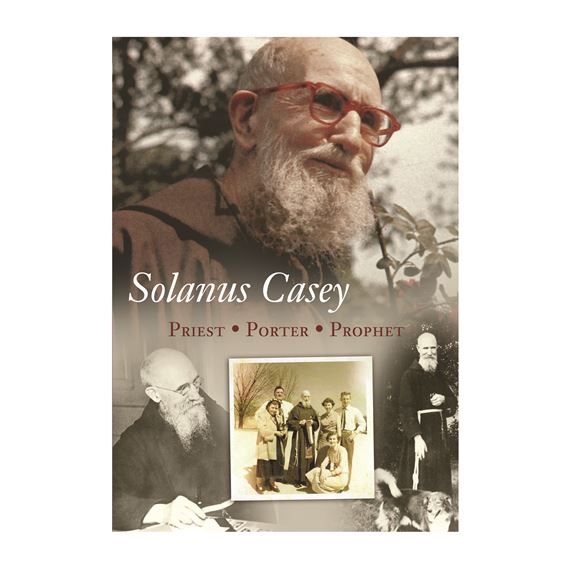 SOLANUS CASEY: PRIEST,  PORTER,  PROPHET - DVD