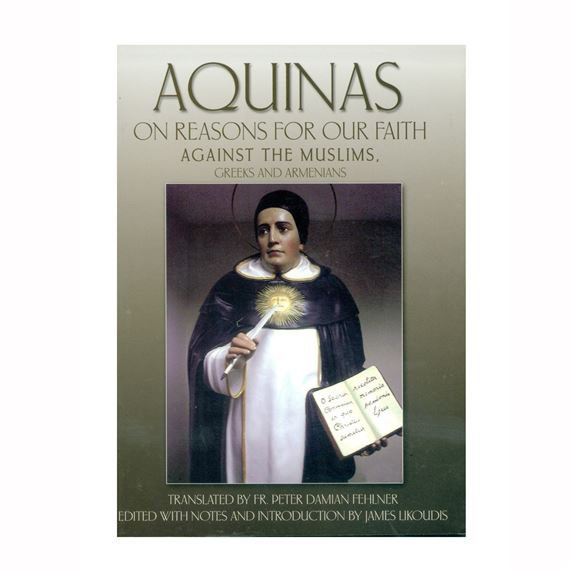 AQUINAS ON REASONS FOR OUR FAITH: