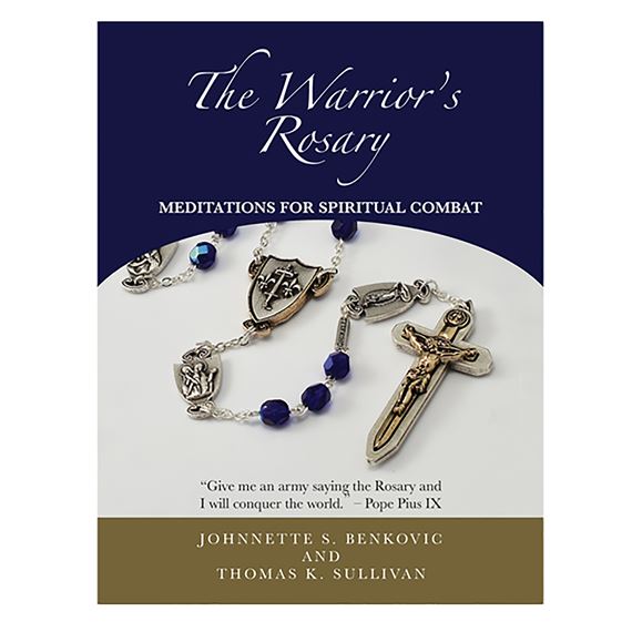 THE WARRIOR'S ROSARY MEDITATIONS FOR SPIRITUAL COMBAT