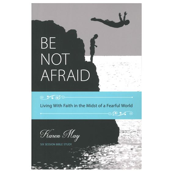 BE NOT AFRAID