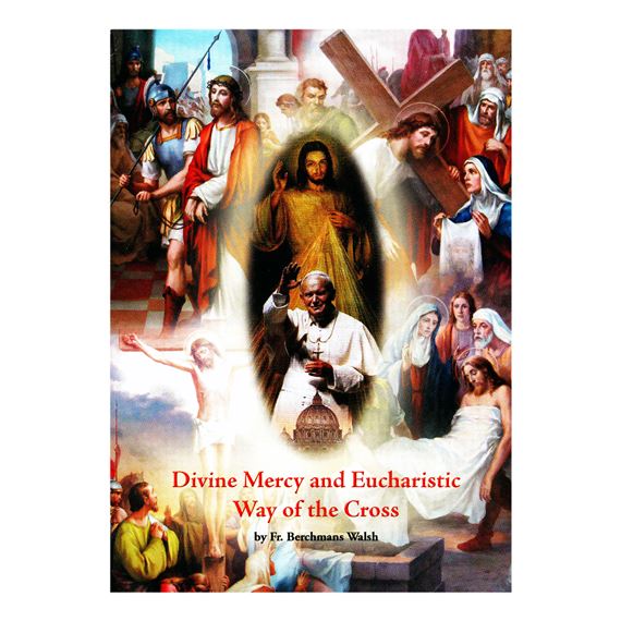 DIVINE MERCY & THE EUCHARISTIC WAY OF THE CROSS