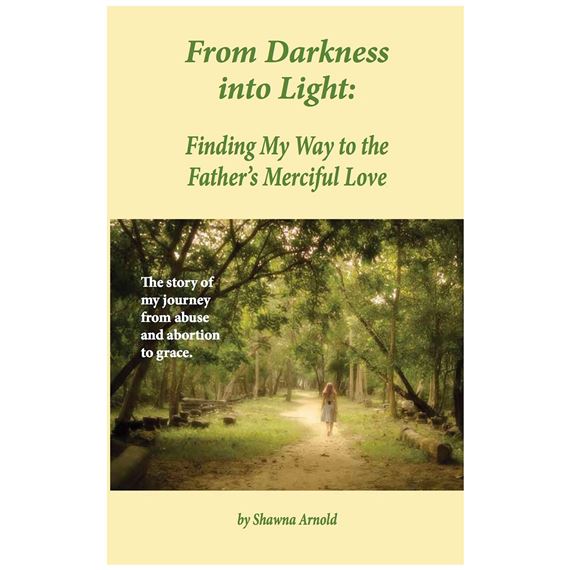 FROM DARKNESS INTO LIGHT
