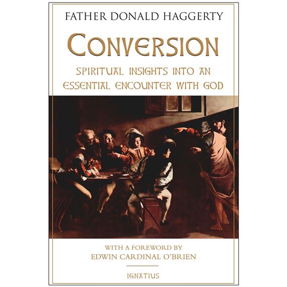 CONVERSION - Spiritual Insights into an Essential Encounter with God