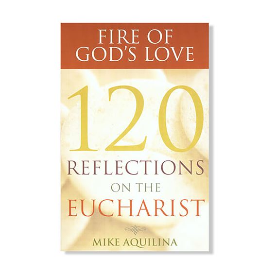 FIRE OF GOD'S LOVE - 120 REFLECTIONS