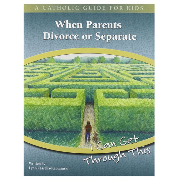 WHEN PARENTS DIVORCE OR SEPARATE - CATHOLIC GUIDE