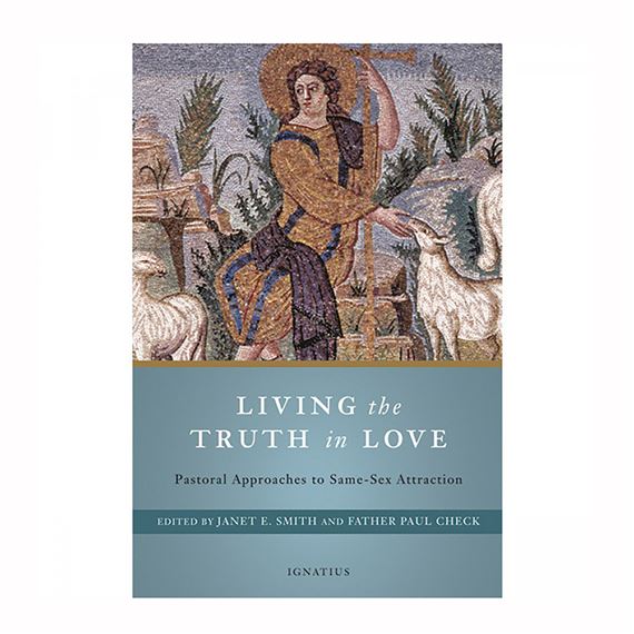 LIVING THE TRUTH IN LOVE - PASTORAL APPROACHES TO SAME-SEX ATTRACTION
