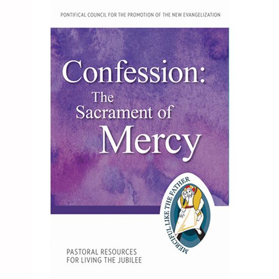 CONFESSION: THE SACRAMENT OF MERCY