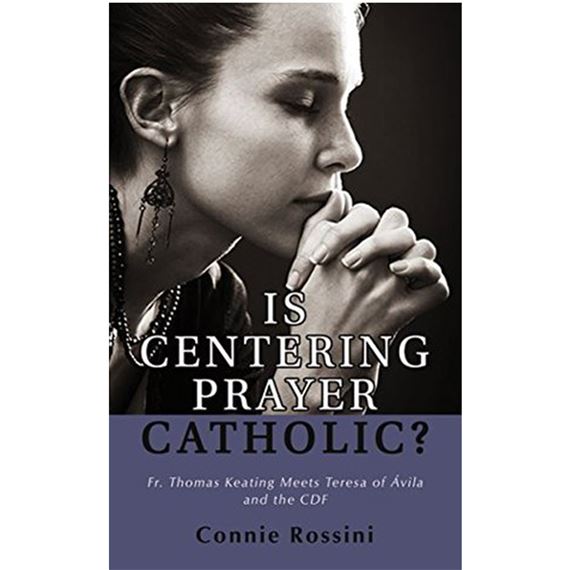 IS CENTERING PRAYER CATHOLIC?