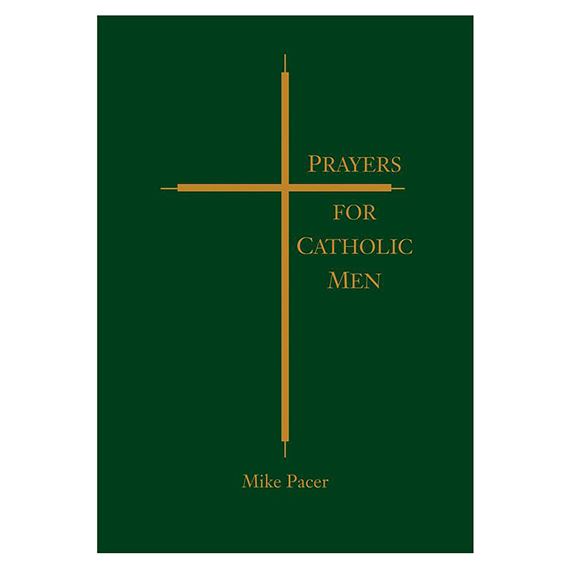PRAYERS FOR CATHOLIC MEN