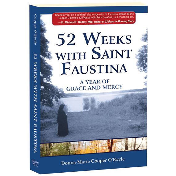 52 WEEKS WITH SAINT FAUSTINA - A Year of Grace and Mercy