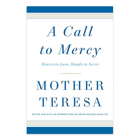 A CALL TO MERCY - MOTHER TERESA