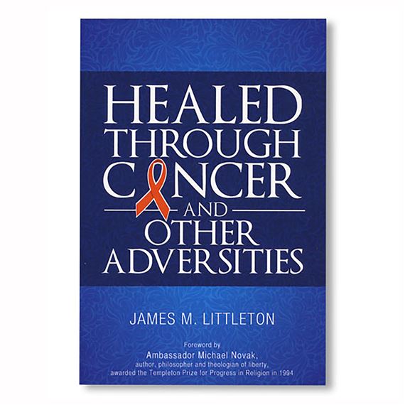 HEALED THROUGH CANCER AND OTHER ADVERSITIES