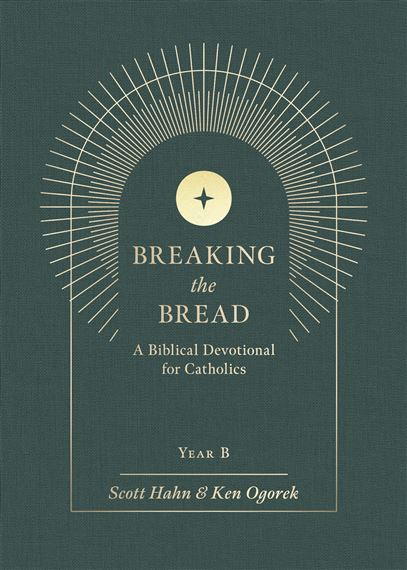 BREAKING THE BREAD: A Biblical Devotional for Catholics - YEAR B