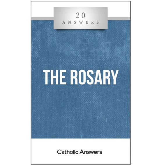 20 ANSWERS: THE ROSARY
